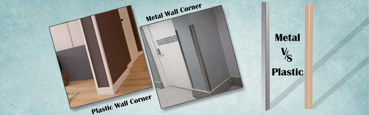 Plastic vs. metal wall corner protectors: What’s better for durability and style?